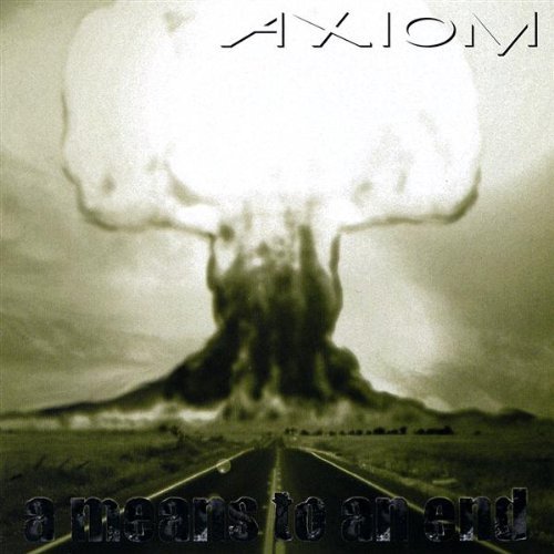 Axiom/Means To An End